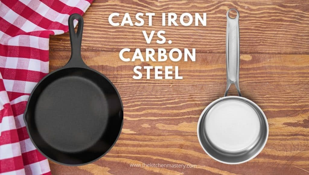 Carbon Steel Skillet Vs Cast Iron thekitchenmastery.com